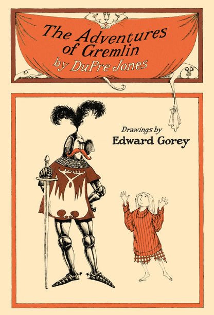 DuPre Jones & Edward Gorey: The Adventures of Gremlin_Front_Flat