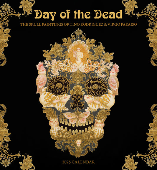 Day of the Dead: The Skull Paintings of Tino Rodriguez and Virgo Paraiso 2025 Wall Calendar_Front_Flat